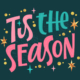 Tis the season, calligraphy style hand lettering design in trendy pink, cold green, gold colors